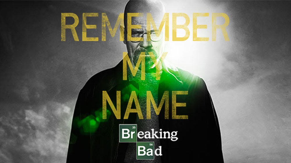 Breaking Bad. Remember My Name.